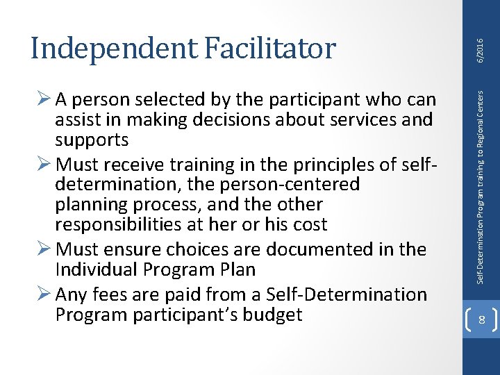 Ø A person selected by the participant who can assist in making decisions about Ø A person selected by the participant who can assist in making decisions about