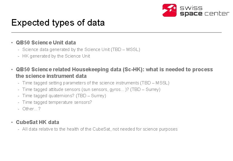 Expected types of data • QB 50 Science Unit data - Science data generated