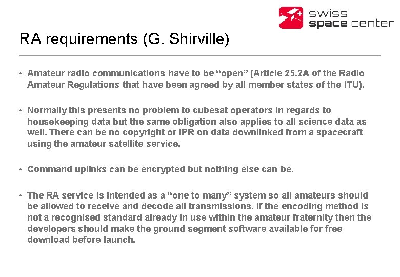 RA requirements (G. Shirville) • Amateur radio communications have to be “open” (Article 25.