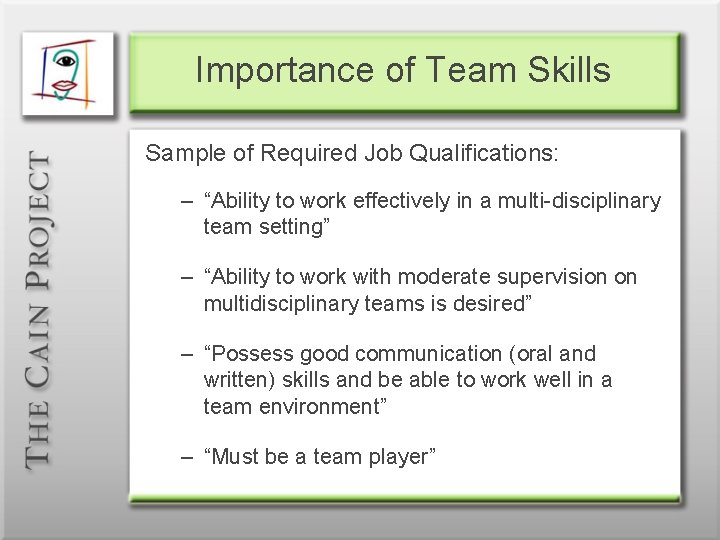Importance of Team Skills Sample of Required Job Qualifications: – “Ability to work effectively