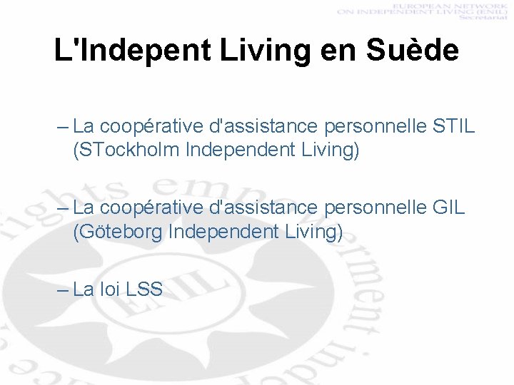 L'Indepent Living en Suède – La coopérative d'assistance personnelle STIL (STockholm Independent Living) –