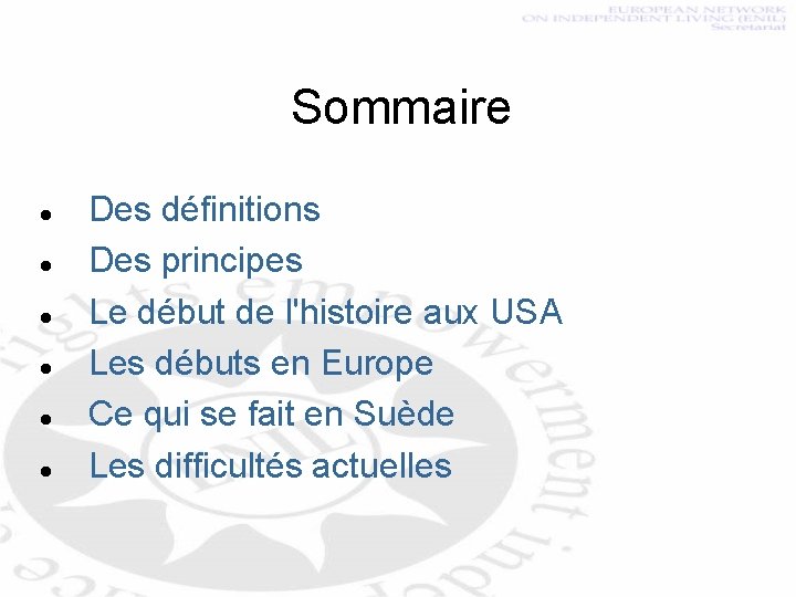 Sommaire Des définitions Des principes Le début de l'histoire aux USA Les débuts en