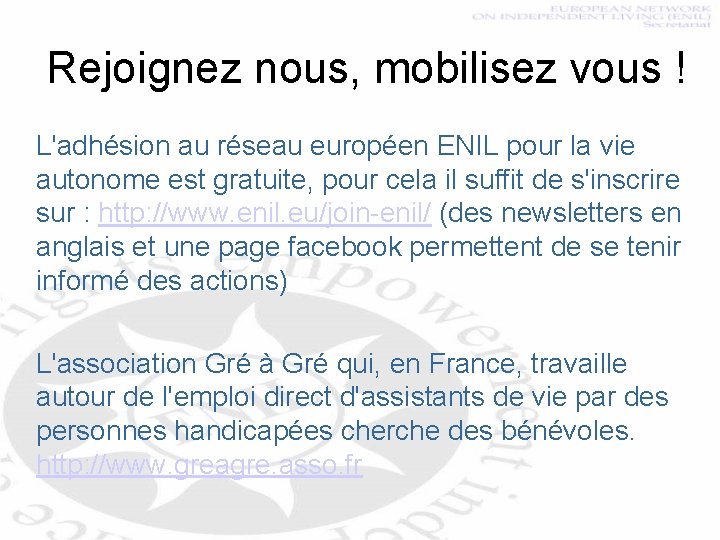 Rejoignez nous, mobilisez vous ! L'adhésion au réseau européen ENIL pour la vie autonome