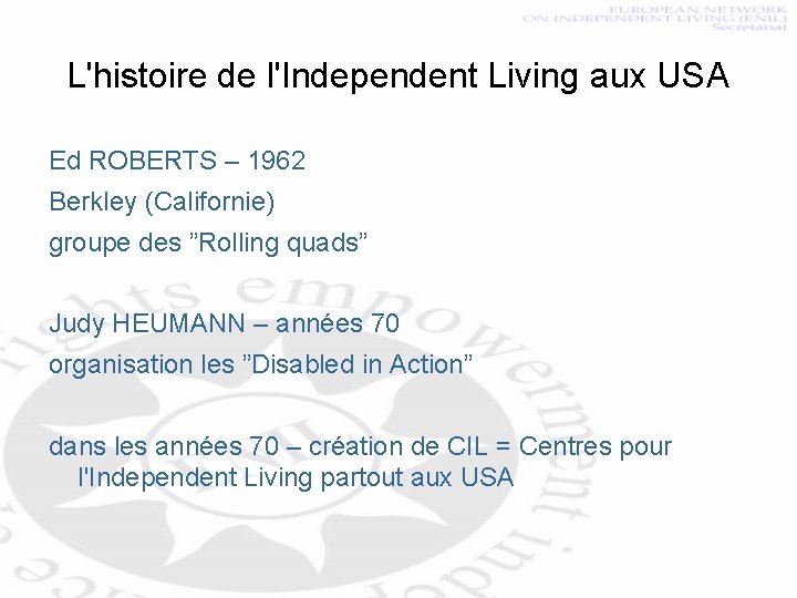 L'histoire de l'Independent Living aux USA Ed ROBERTS – 1962 Berkley (Californie) groupe des
