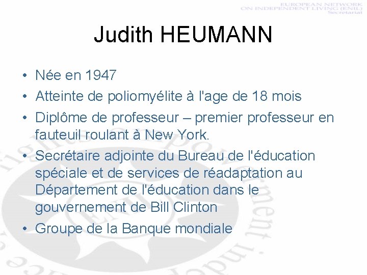 Judith HEUMANN • Née en 1947 • Atteinte de poliomyélite à l'age de 18