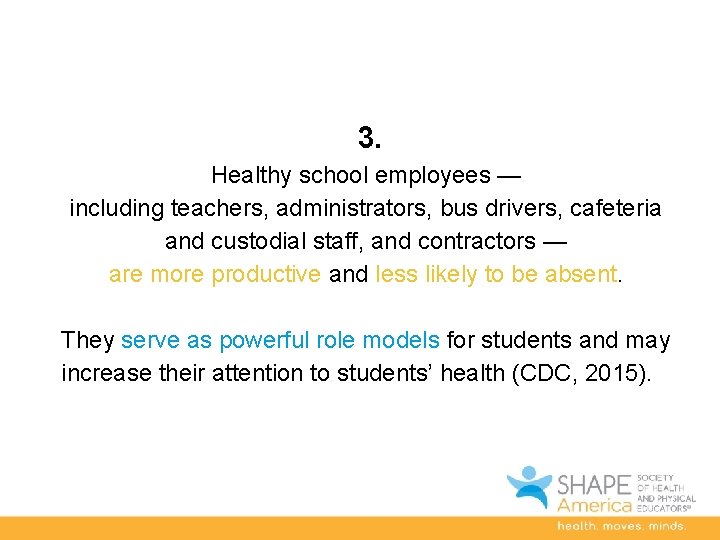 3. Healthy school employees — including teachers, administrators, bus drivers, cafeteria and custodial staff,