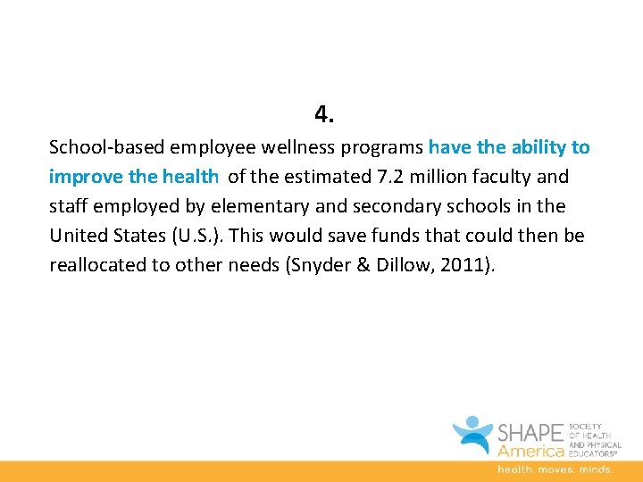 4. School-based employee wellness programs have the ability to improve the health of the