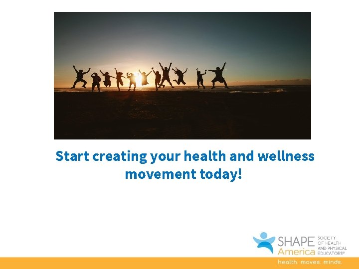 Start creating your health and wellness movement today! 