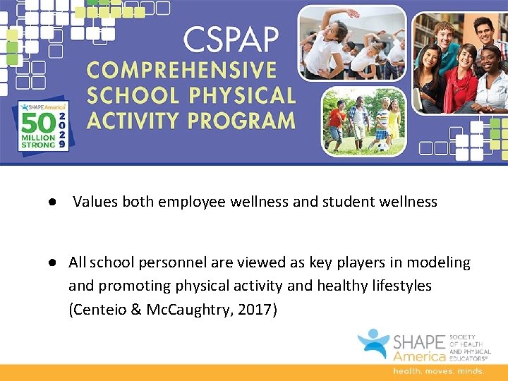 ● Values both employee wellness and student wellness ● All school personnel are viewed