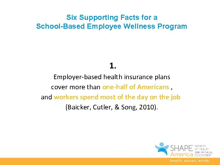 Six Supporting Facts for a School-Based Employee Wellness Program 1. Employer-based health insurance plans