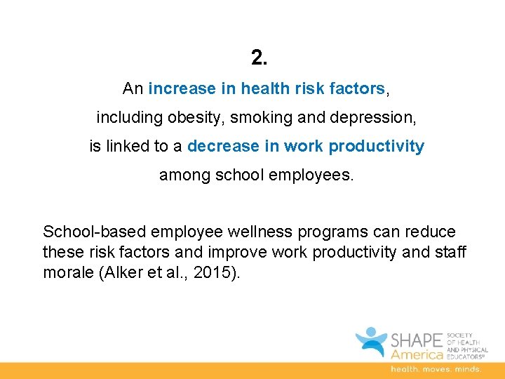 2. An increase in health risk factors, including obesity, smoking and depression, is linked