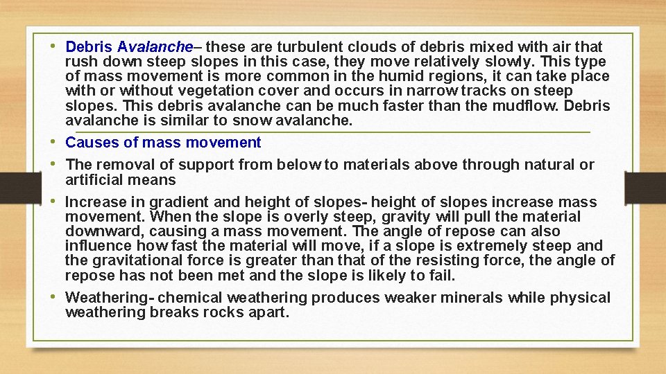  • Debris Avalanche– these are turbulent clouds of debris mixed with air that