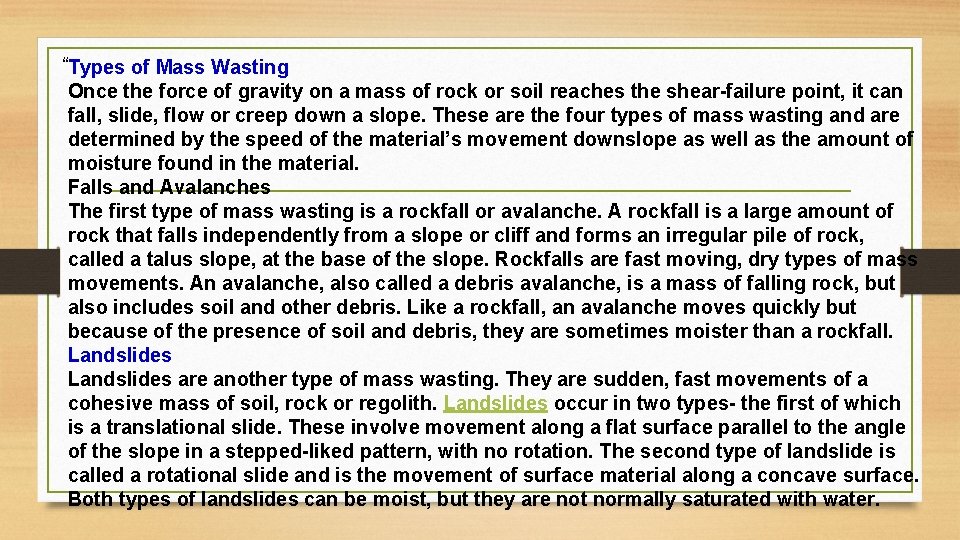 “Types of Mass Wasting Once the force of gravity on a mass of rock