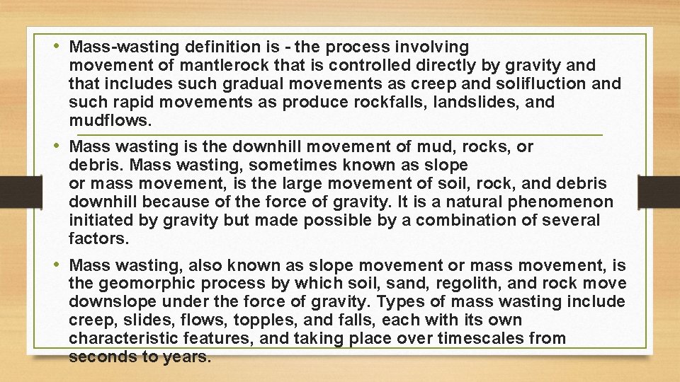  • Mass-wasting definition is - the process involving movement of mantlerock that is
