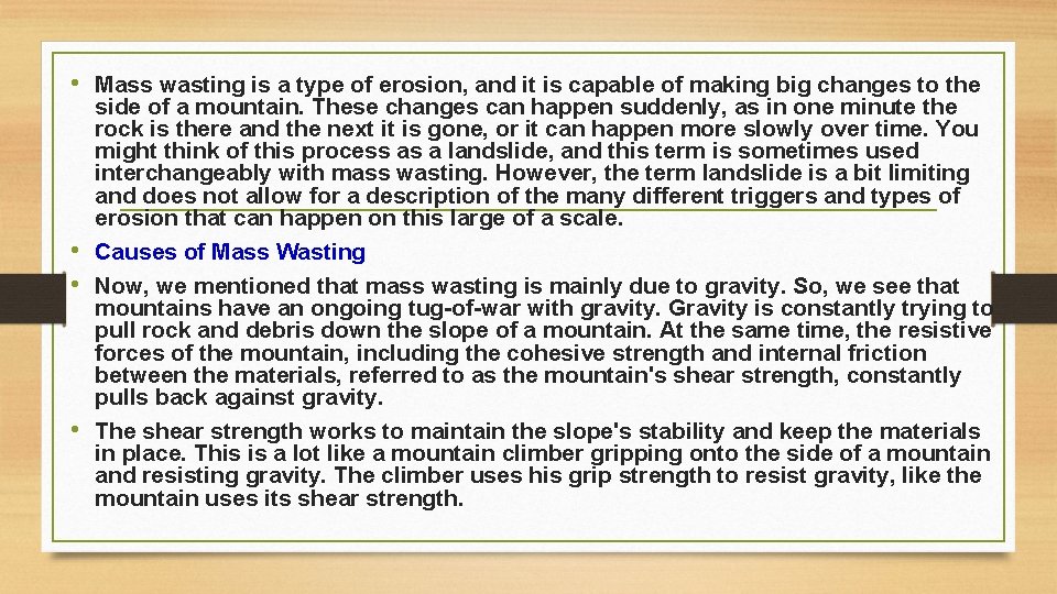  • Mass wasting is a type of erosion, and it is capable of