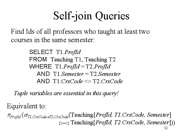 Self-join Queries Find Ids of all professors who taught at least two courses in