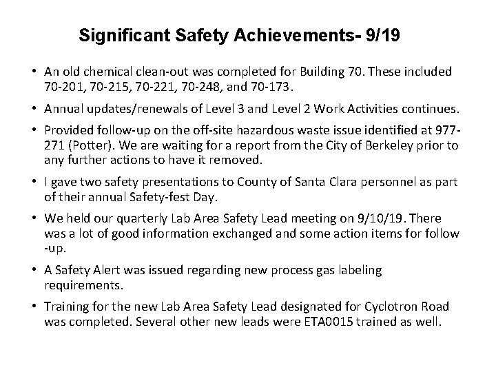 Significant Safety Achievements- 9/19 • An old chemical clean-out was completed for Building 70.