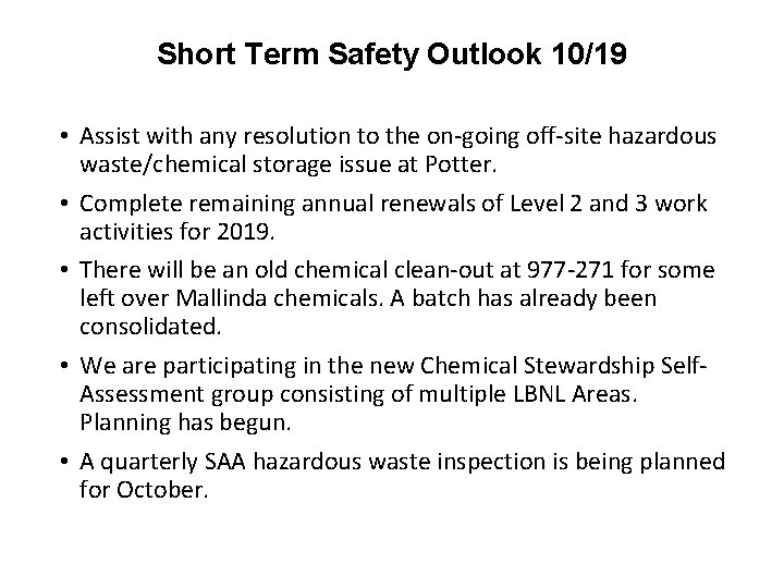 Short Term Safety Outlook 10/19 • Assist with any resolution to the on-going off-site