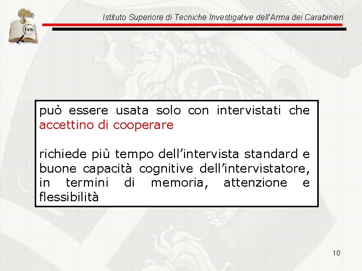 Istituto Superiore di Tecniche Investigative dell’Arma dei Carabinieri può essere usata solo con intervistati