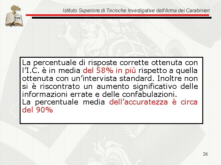 Istituto Superiore di Tecniche Investigative dell’Arma dei Carabinieri La percentuale di risposte corrette ottenuta