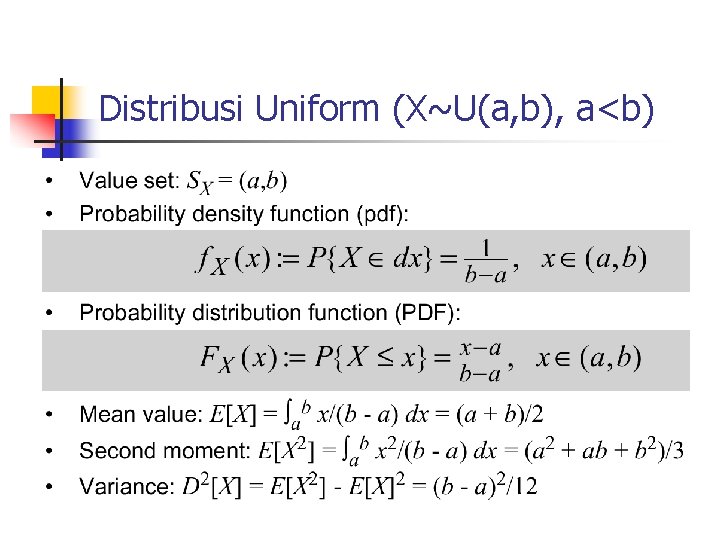 Distribusi Uniform (X~U(a, b), a<b) 