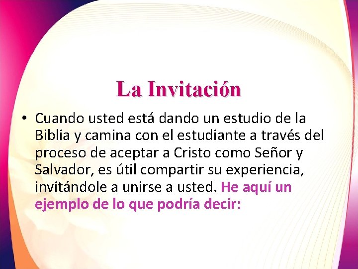 La Invitación • Cuando usted está dando un estudio de la Biblia y camina