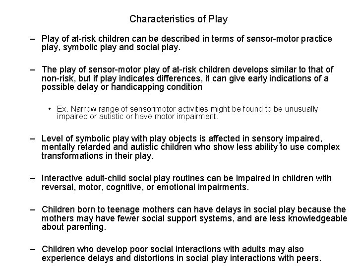 Characteristics of Play – Play of at-risk children can be described in terms of