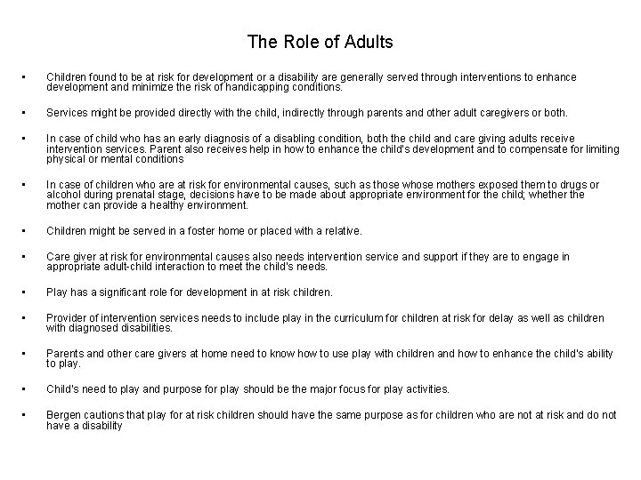 The Role of Adults • Children found to be at risk for development or