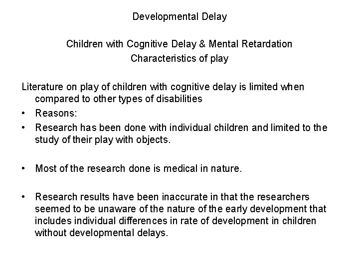 Developmental Delay Children with Cognitive Delay & Mental Retardation Characteristics of play Literature on
