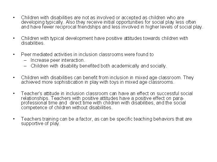  • Children with disabilities are not as involved or accepted as children who
