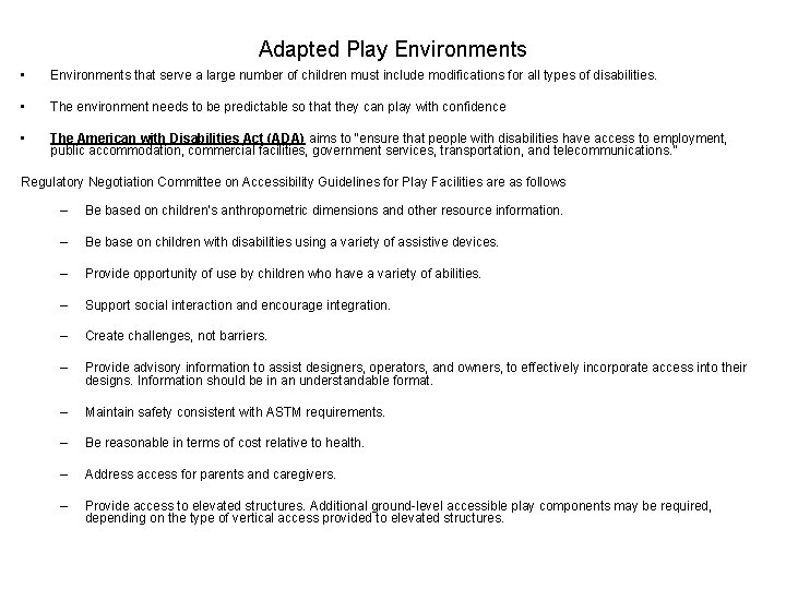 Adapted Play Environments • Environments that serve a large number of children must include