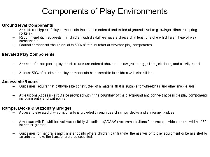 Components of Play Environments Ground level Components – – – Are different types of