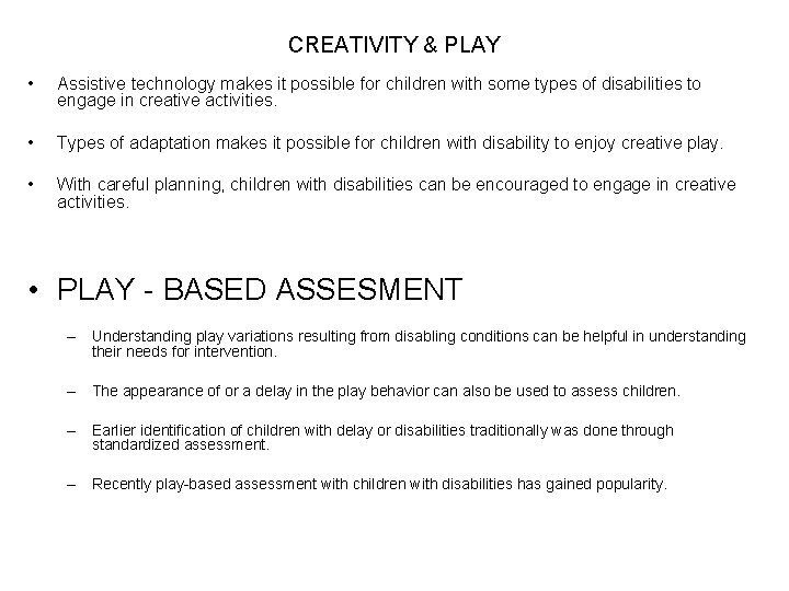CREATIVITY & PLAY • Assistive technology makes it possible for children with some types