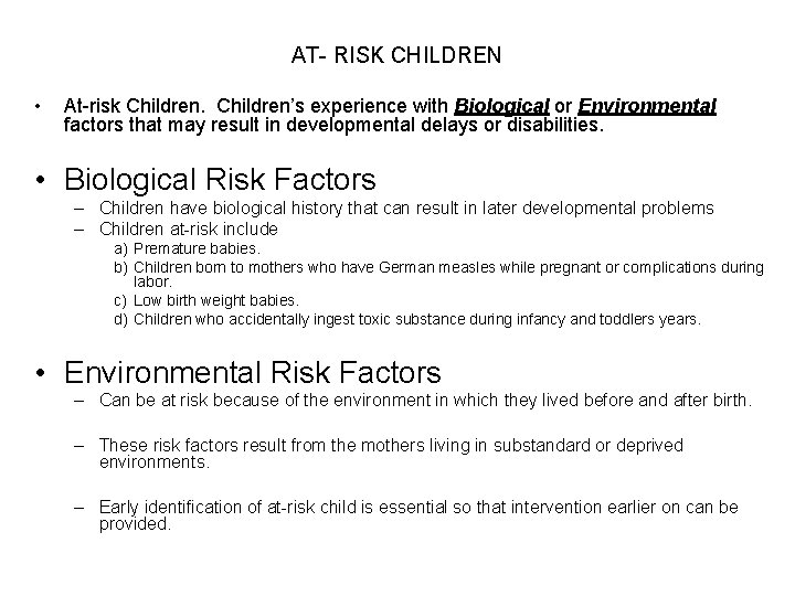 AT- RISK CHILDREN • At-risk Children’s experience with Biological or Environmental factors that may