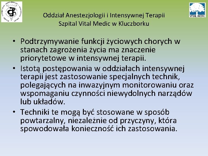 Oddział Anestezjologii i Intensywnej Terapii Szpital Vital Medic w Kluczborku • Podtrzymywanie funkcji życiowych