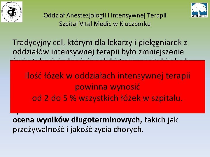 Oddział Anestezjologii i Intensywnej Terapii Szpital Vital Medic w Kluczborku Tradycyjny cel, którym dla