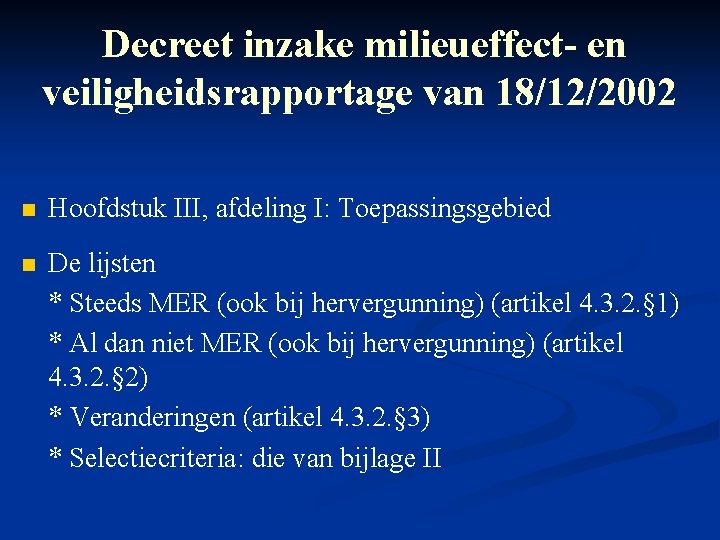 Decreet inzake milieueffect- en veiligheidsrapportage van 18/12/2002 n Hoofdstuk III, afdeling I: Toepassingsgebied n