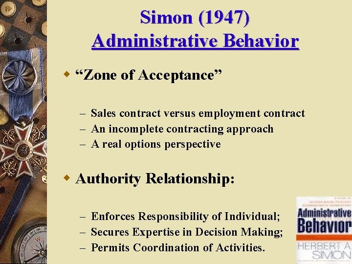Simon (1947) Administrative Behavior w “Zone of Acceptance” – Sales contract versus employment contract