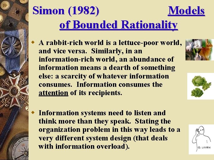 Simon (1982) Models of Bounded Rationality w A rabbit-rich world is a lettuce-poor world,