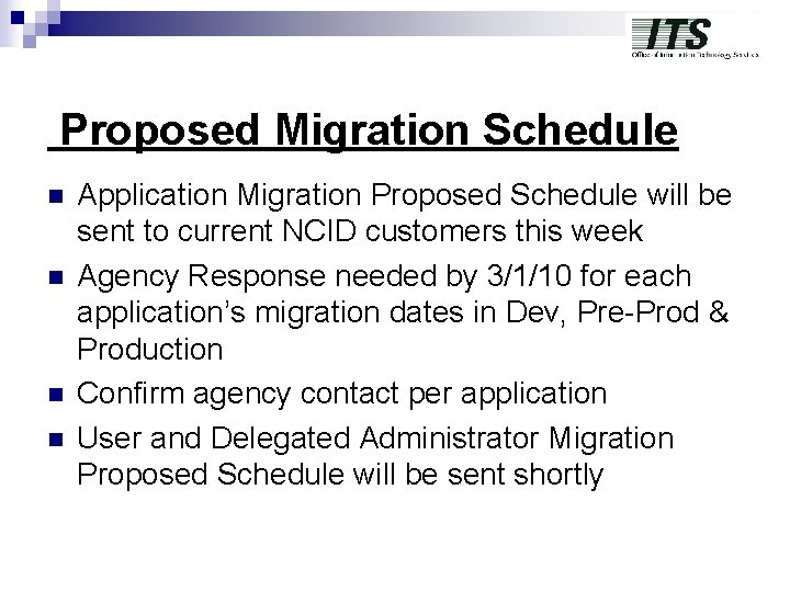 Proposed Migration Schedule n n Application Migration Proposed Schedule will be sent to current Proposed Migration Schedule n n Application Migration Proposed Schedule will be sent to current