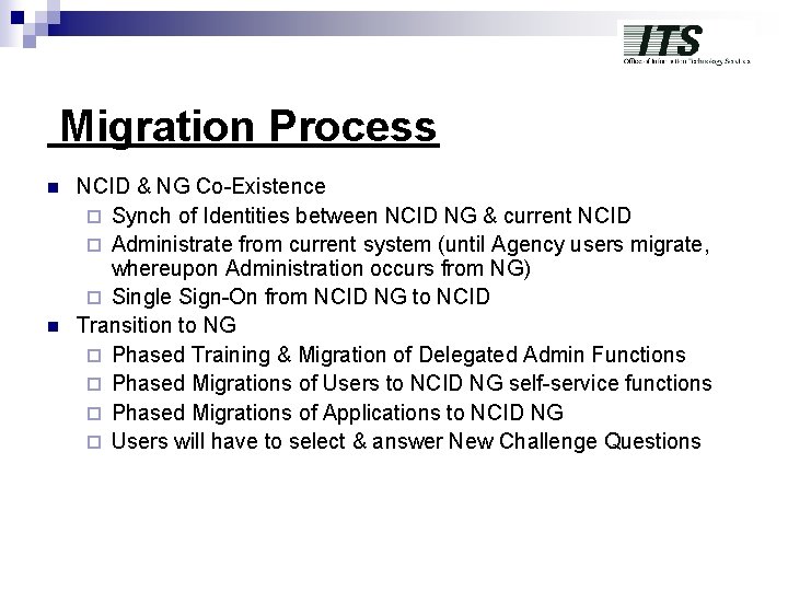 Migration Process n n NCID & NG Co-Existence ¨ Synch of Identities between NCID Migration Process n n NCID & NG Co-Existence ¨ Synch of Identities between NCID