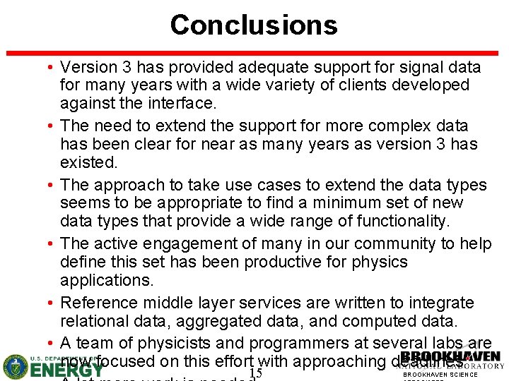 Conclusions • Version 3 has provided adequate support for signal data for many years