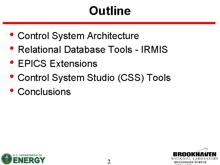 Outline • Control System Architecture • Relational Database Tools - IRMIS • EPICS Extensions