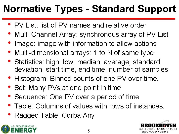 Normative Types - Standard Support • • • PV List: list of PV names