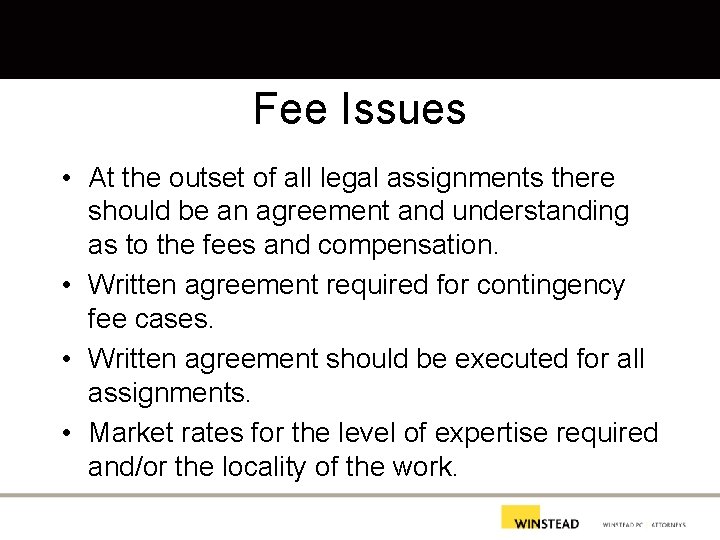 Fee Issues • At the outset of all legal assignments there should be an