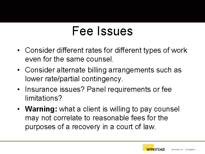 Fee Issues • Consider different rates for different types of work even for the