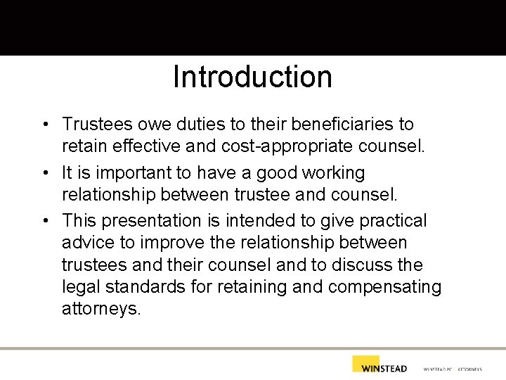Introduction • Trustees owe duties to their beneficiaries to retain effective and cost-appropriate counsel.