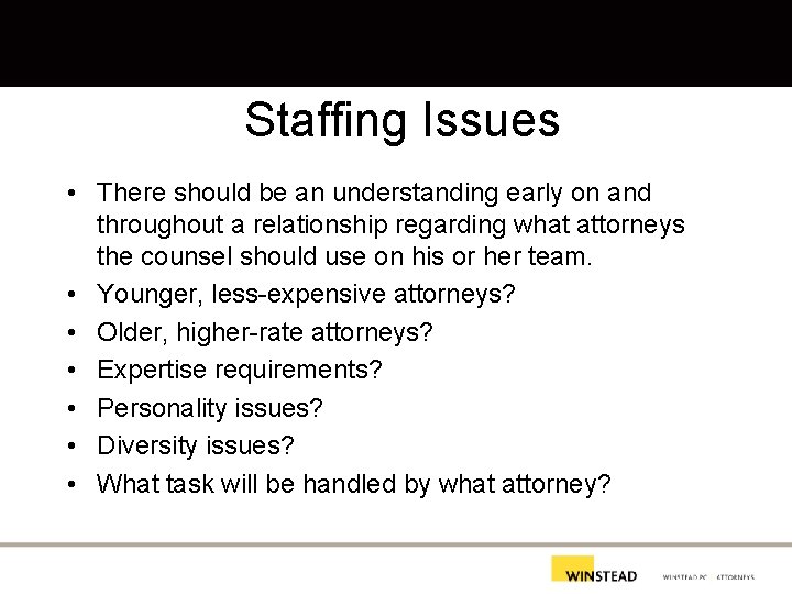 Staffing Issues • There should be an understanding early on and throughout a relationship