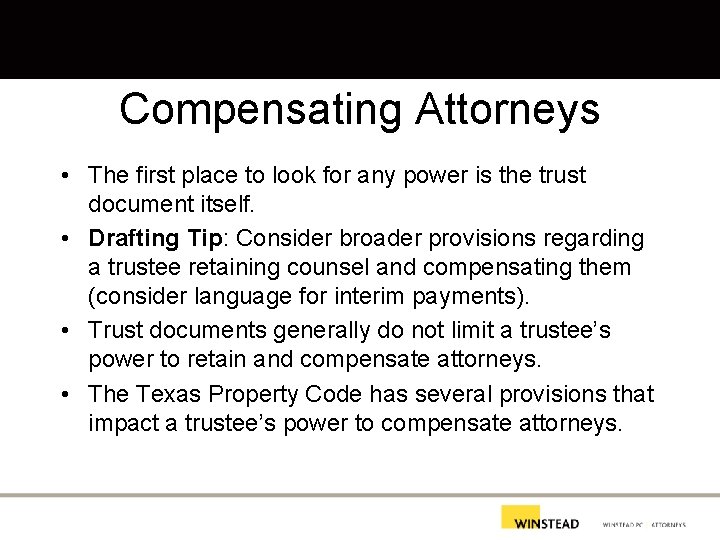 Compensating Attorneys • The first place to look for any power is the trust
