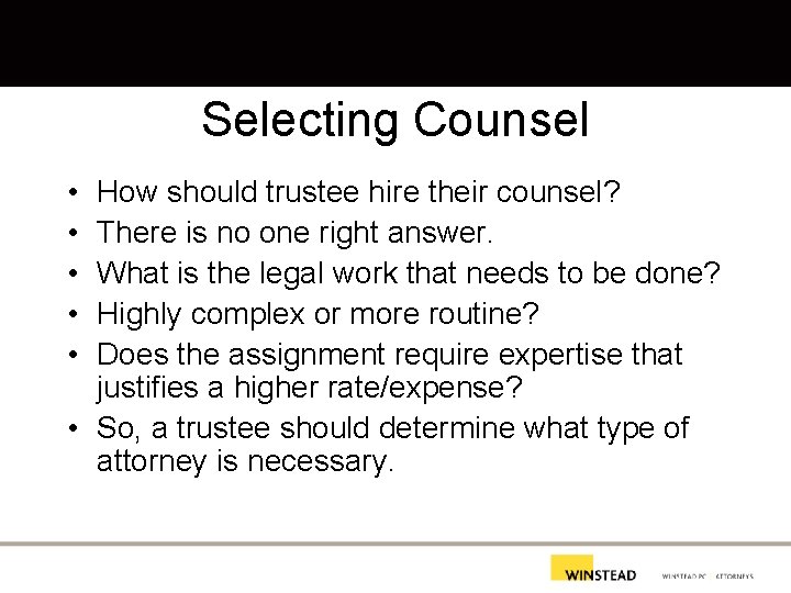 Selecting Counsel • • • How should trustee hire their counsel? There is no